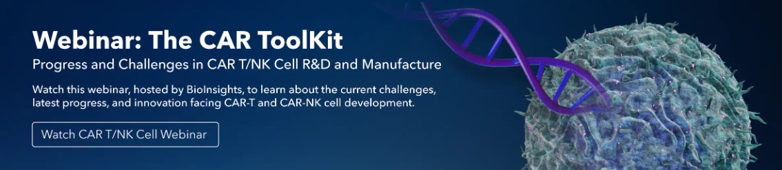 Webinar: The CAR Toolkit: Progress and Challenges in CAR T/NK Cell R&D and Manufacture
