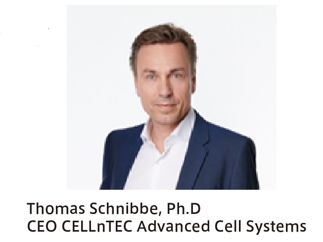 Thomas Schnibbe, Ph.D CEO CELLnTEC Advanced Cell Systems